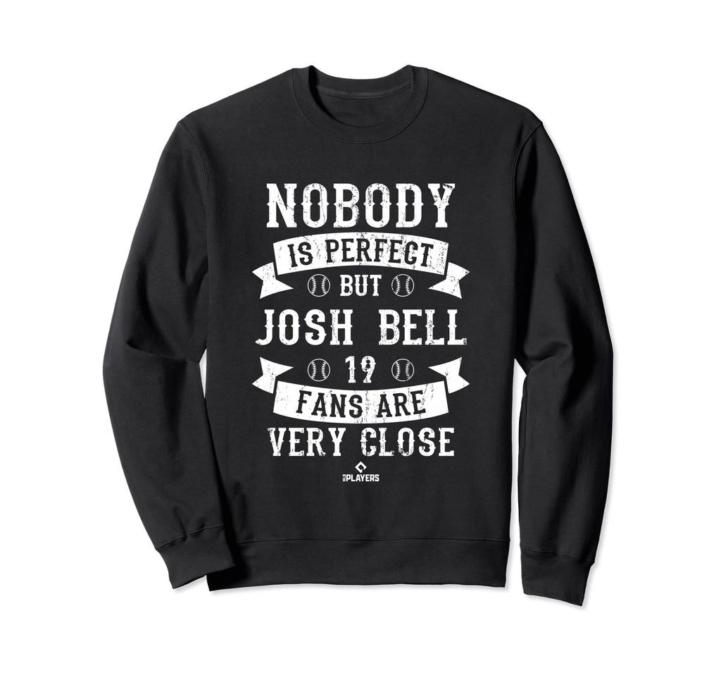 Nobody Is Josh Bell Fans Sweatshirt - Streetwear Style Men Women - T-Shirt, Sweatshirt, Hoodie