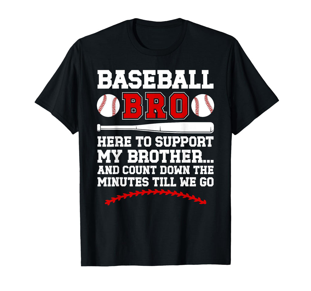 Baseball Bro Here To Support My Brother T-Shirt - Unique Graphic Unisex - T-Shirt, Sweatshirt, Hoodie