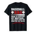 Baseball Bro Here To Support My Brother T-Shirt - Unique Graphic Unisex - T-Shirt, Sweatshirt, Hoodie