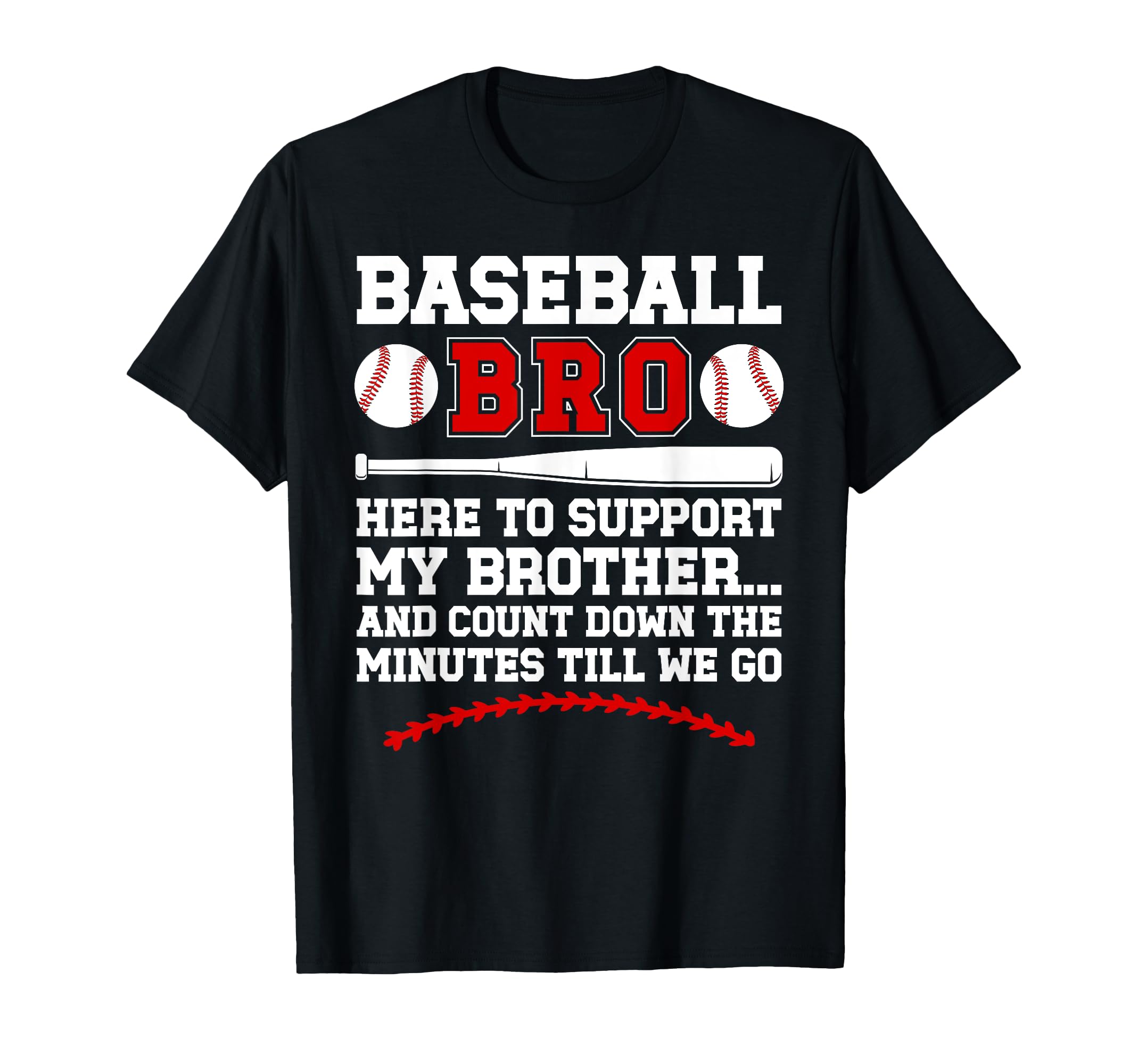 Baseball Bro Here To Support My Brother T-Shirt - Unique Graphic Unisex - T-Shirt, Sweatshirt, Hoodie