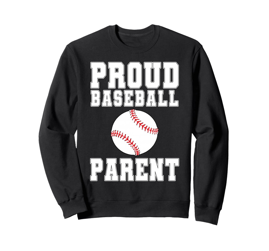 Proud Baseball Parent Game Sweatshirt - Casual Everyday Wear for Adults - T-Shirt, Sweatshirt, Hoodie