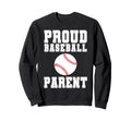 Proud Baseball Parent Game Sweatshirt - Casual Everyday Wear for Adults - T-Shirt, Sweatshirt, Hoodie