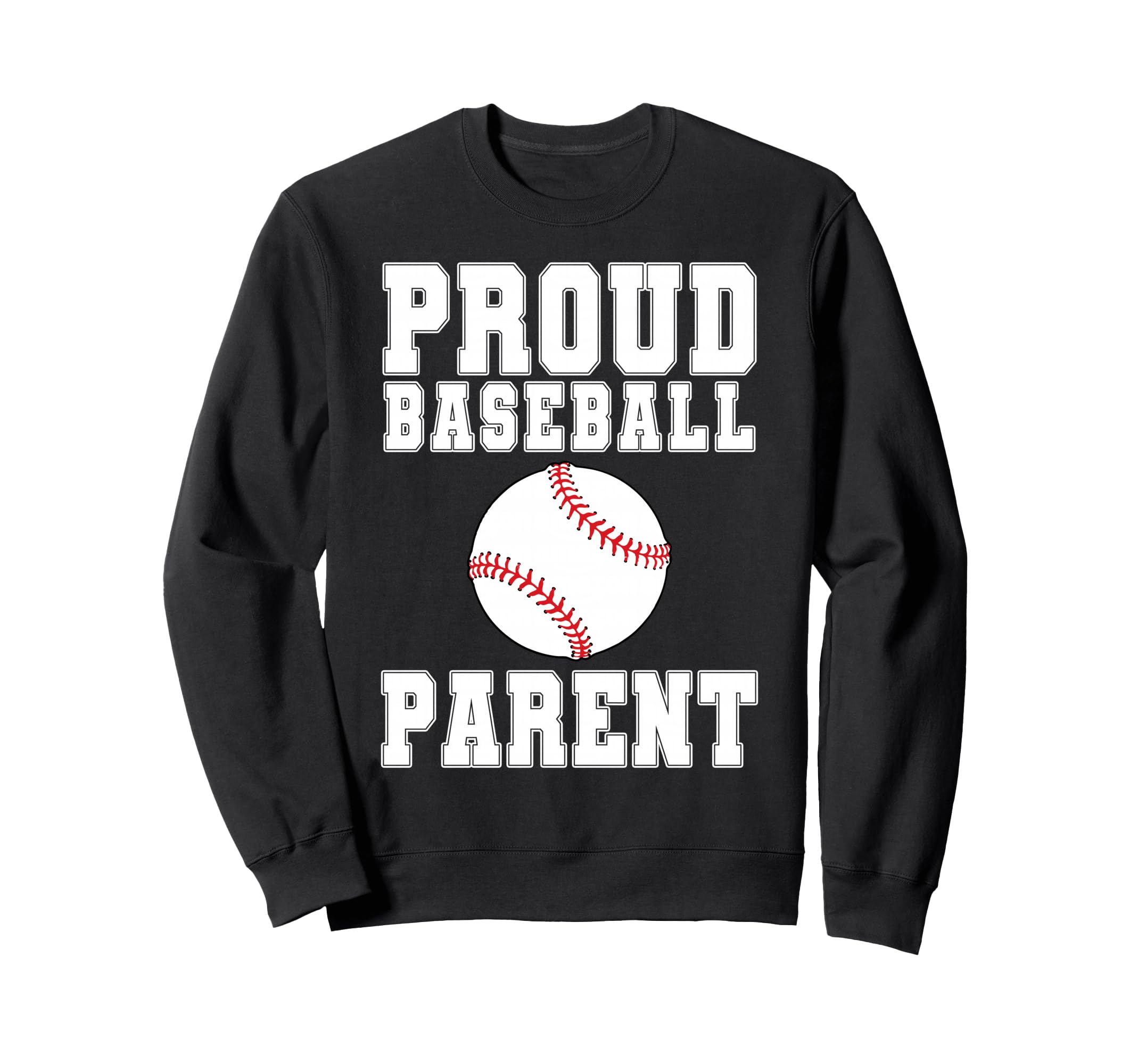 Proud Baseball Parent Game Sweatshirt - Casual Everyday Wear for Adults - T-Shirt, Sweatshirt, Hoodie