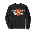 Busy Raising Ballers Sweatshirt - Casual Everyday Wear for Adults - T-Shirt, Sweatshirt, Hoodie