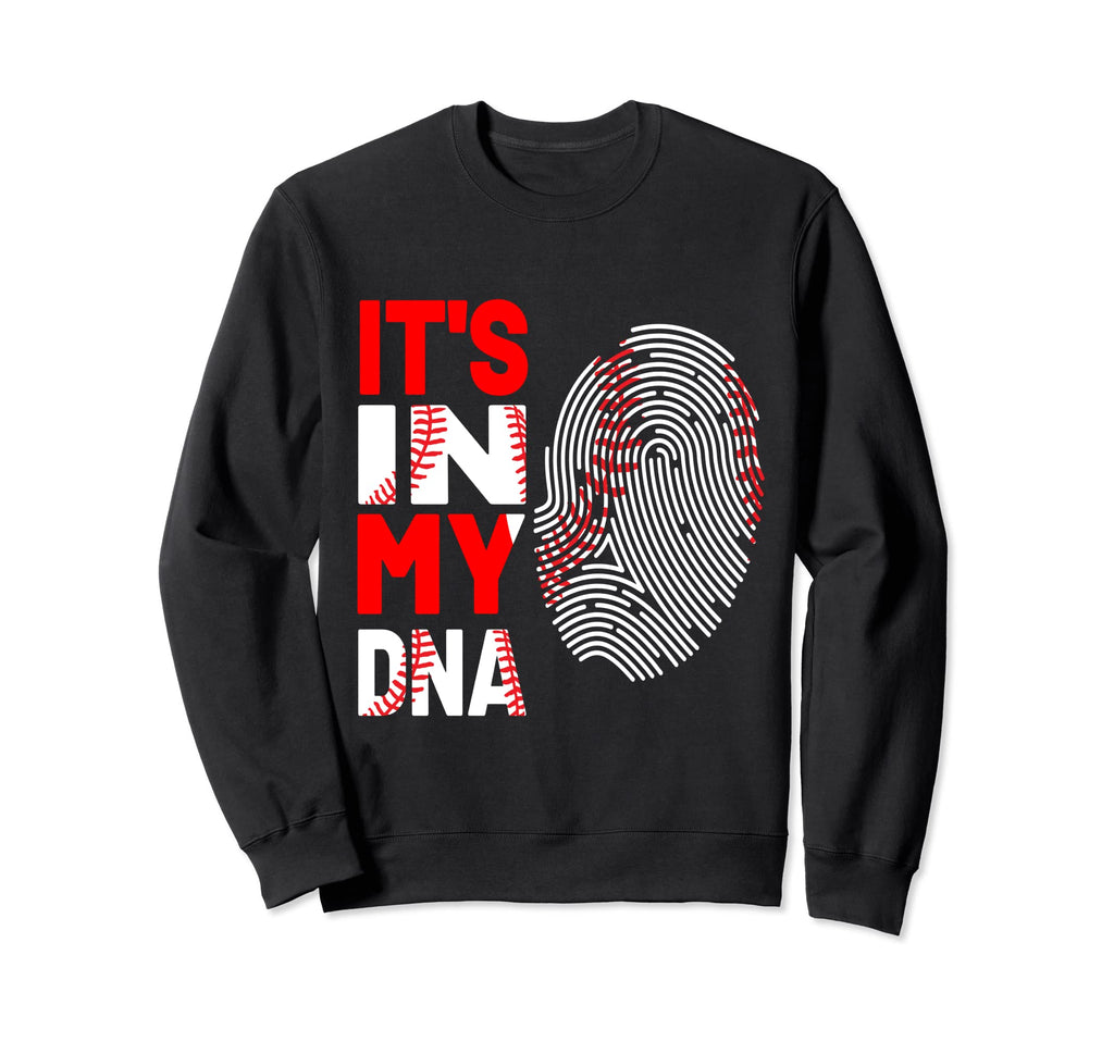 Baseball Player Its Ins My Dna Sweatshirt - Casual Everyday Wear Unisex - T-Shirt, Sweatshirt, Hoodie