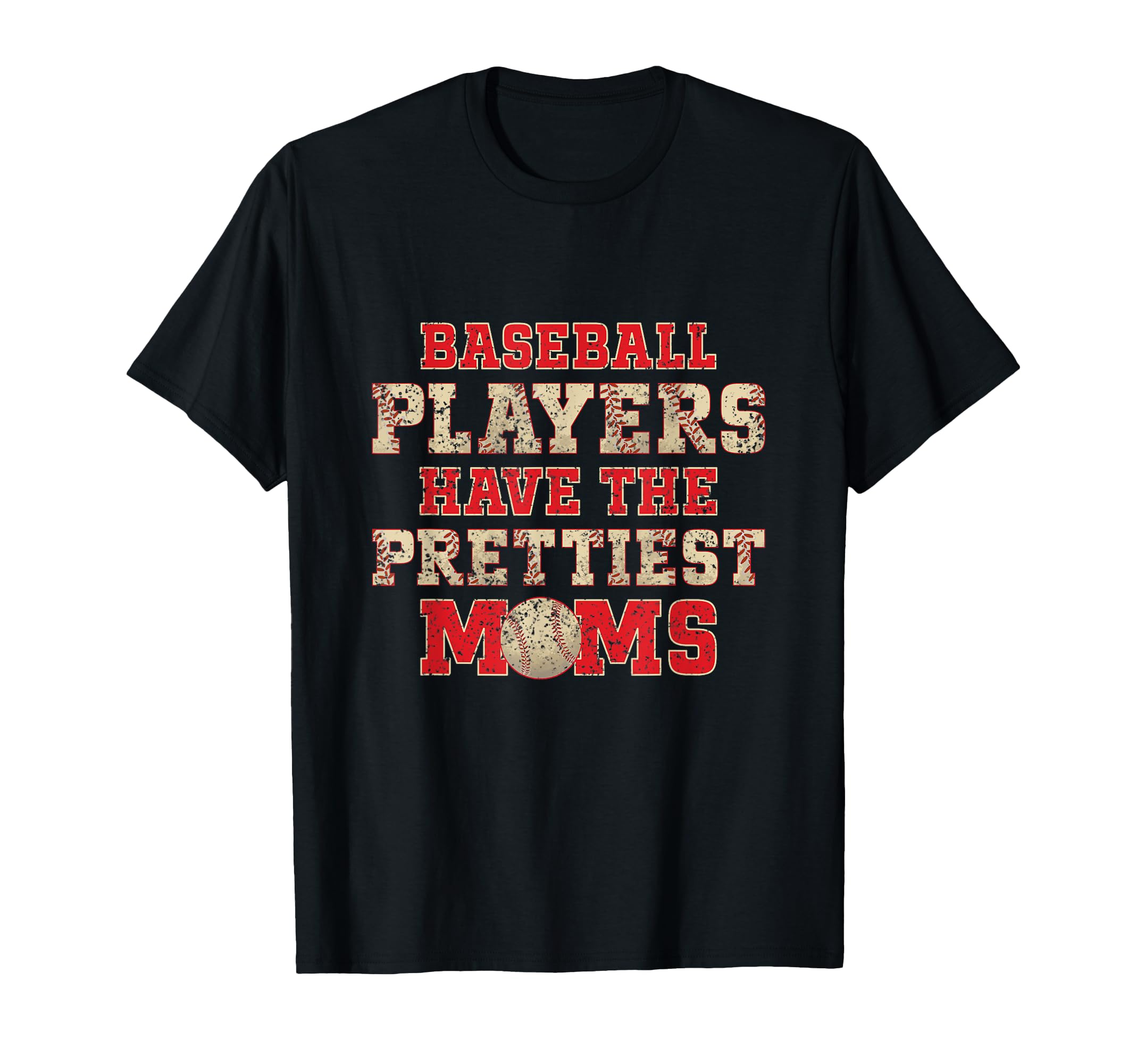 Baseball Players Have Prettiest Moms T-Shirt - Aesthetic Graphic Unisex - T-Shirt, Sweatshirt, Hoodie