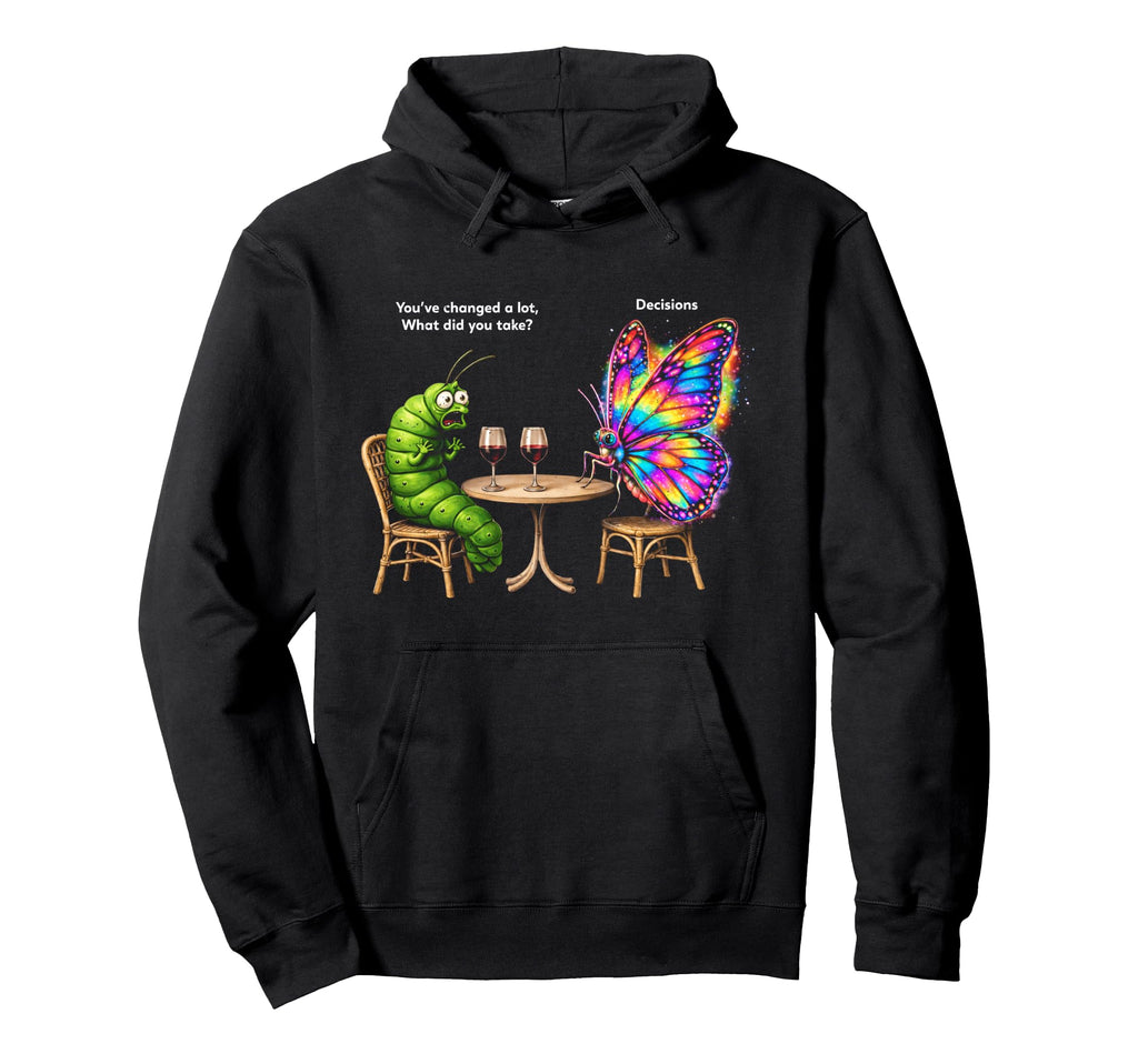 Psychedelic Youve Changed Lot What Hoodie - Casual Everyday Wear Men Women - T-Shirt, Sweatshirt, Hoodie