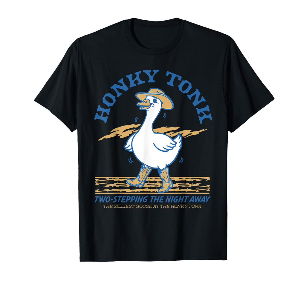 Honky Tonk Dancing Goose Funny Country T-Shirt - Trendy Graphic for Adults - T-Shirt, Sweatshirt, Hoodie
