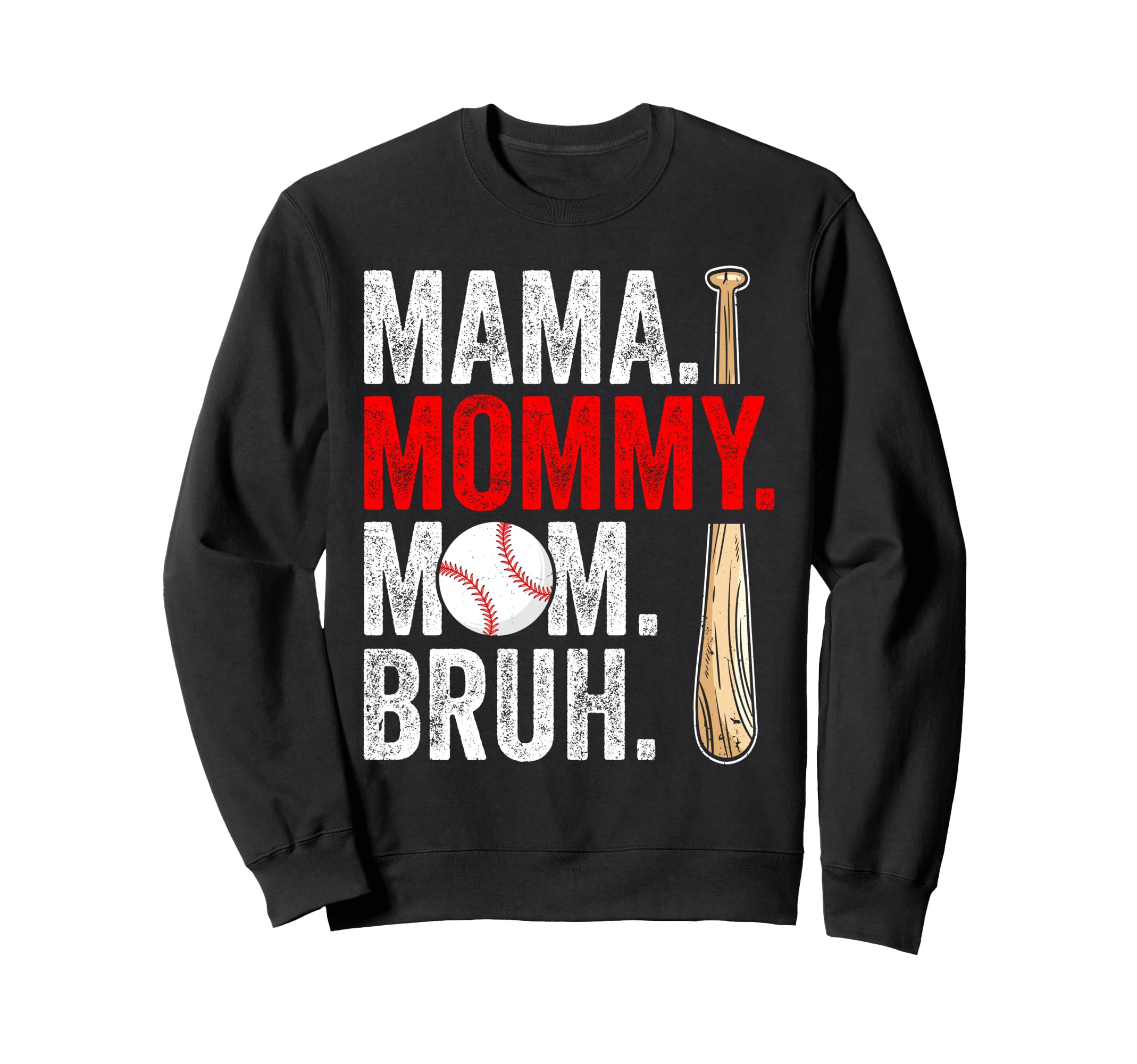 Mama Mommy Mom Bruh Mothers Day Sweatshirt - Novelty Apparel Unisex - T-Shirt, Sweatshirt, Hoodie