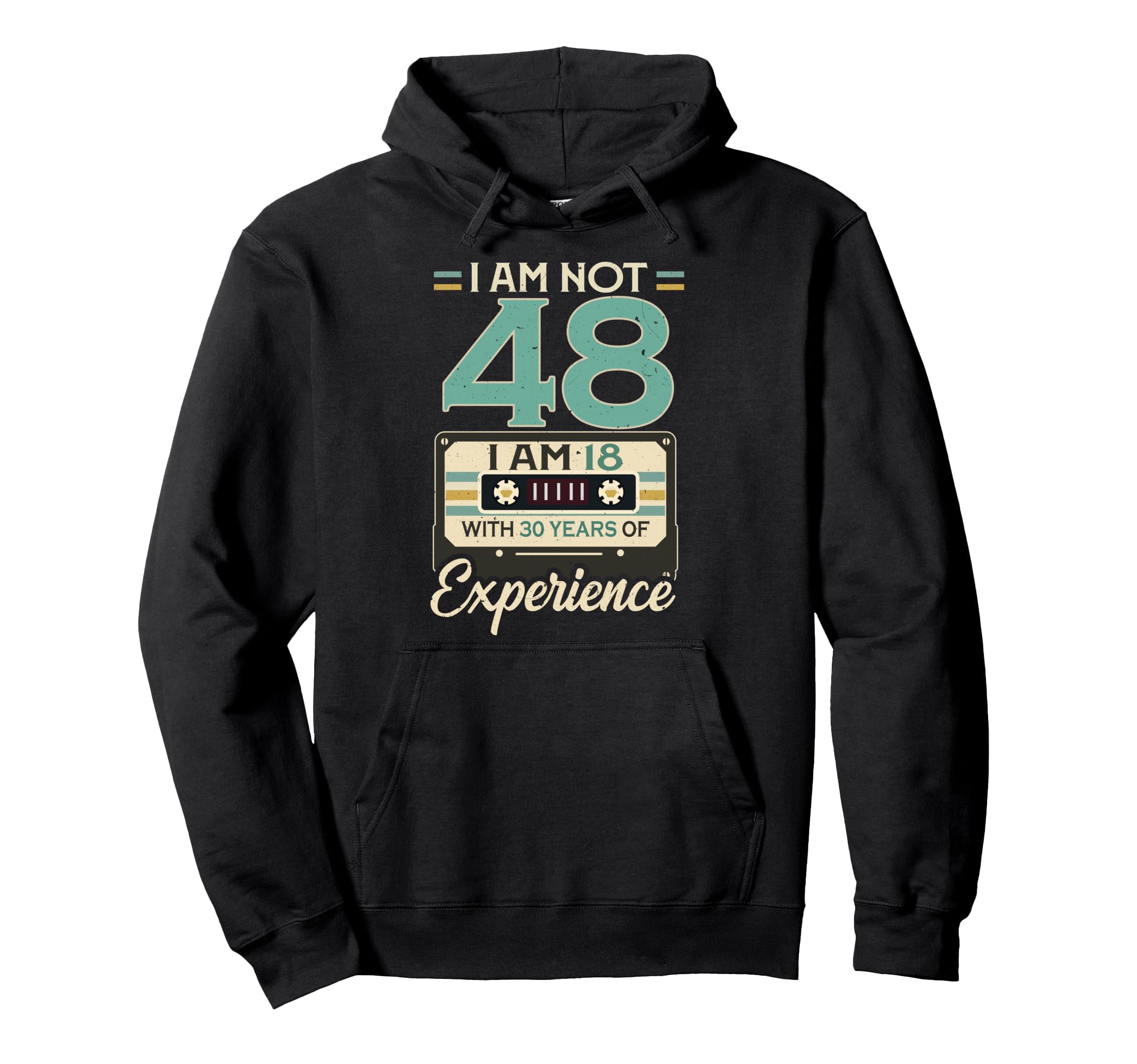 Im 18 30 Years Experience 48Th Birthday Hoodie - Aesthetic Graphic Unisex - T-Shirt, Sweatshirt, Hoodie