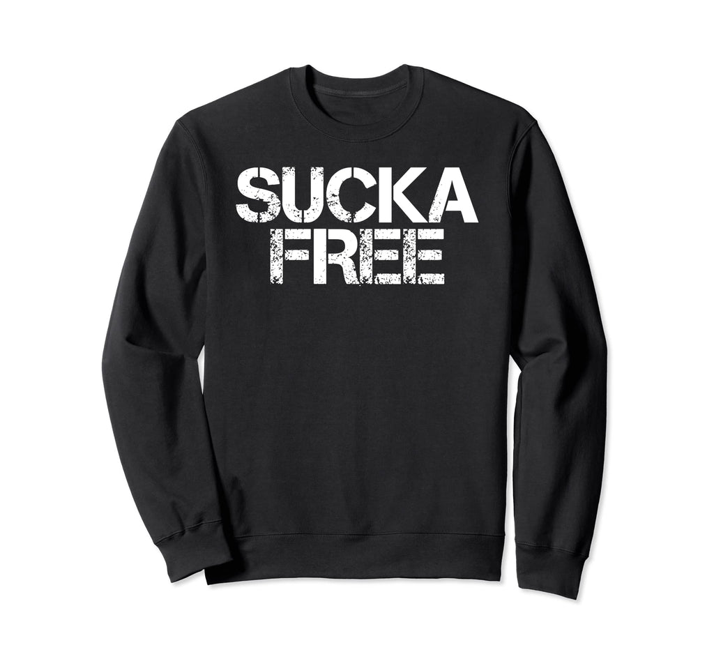 Sucka Free Funny Hip Hop Music Sweatshirt - Casual Everyday Wear Men Women - T-Shirt, Sweatshirt, Hoodie