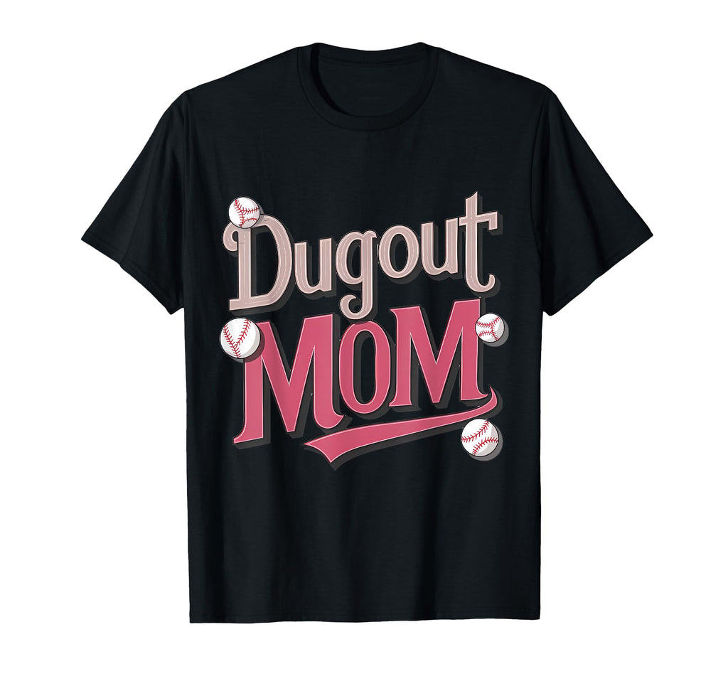 Funny Mom Baseball Dugout Mom Mothers T-Shirt - Novelty Apparel for Adults - T-Shirt, Sweatshirt, Hoodie