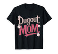 Funny Mom Baseball Dugout Mom Mothers T-Shirt - Novelty Apparel for Adults - T-Shirt, Sweatshirt, Hoodie