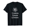 Funny Distressed Stubborn German T-Shirt - Unique Graphic Men Women - T-Shirt, Sweatshirt, Hoodie
