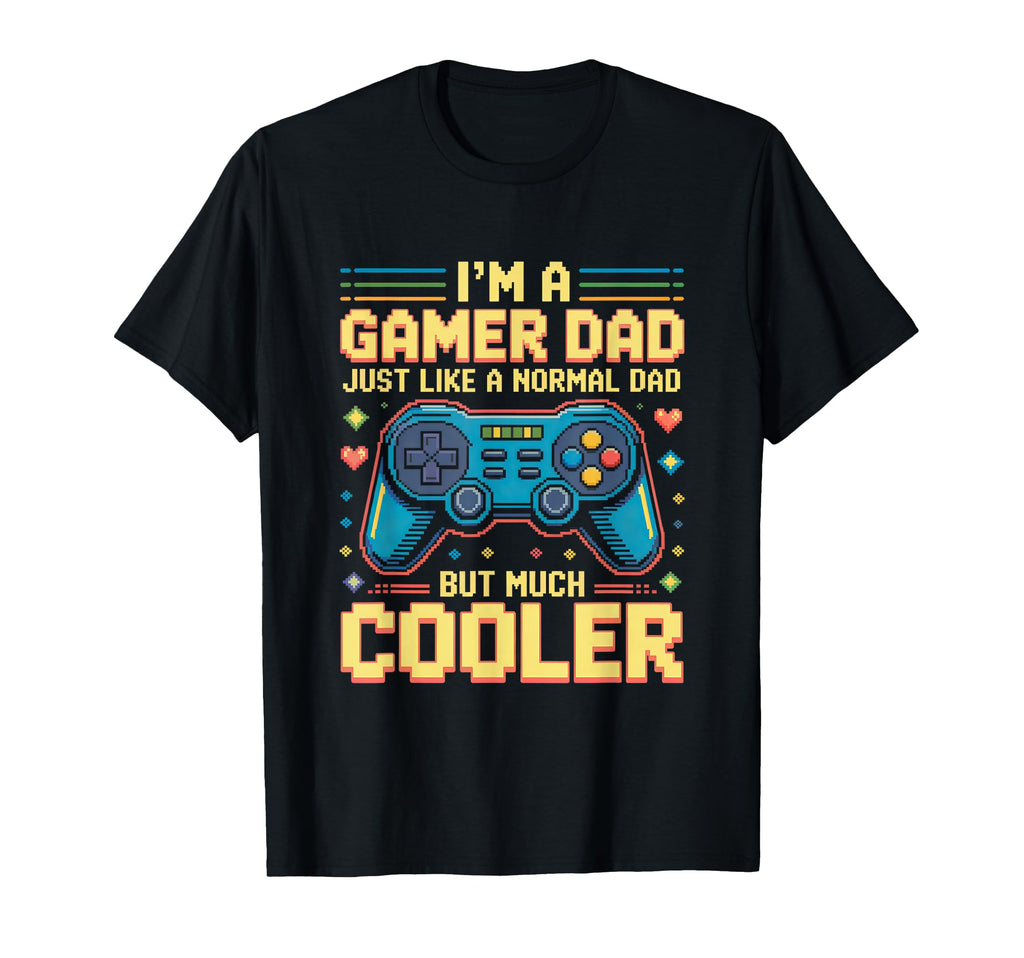 Gamer Dad Like Normal Dad Funny Gaming T-Shirt - Graphic Print Men Women - T-Shirt, Sweatshirt, Hoodie