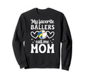My Favorite Ballers Call Me Mom Sweatshirt - Minimalist Print Unisex - T-Shirt, Sweatshirt, Hoodie