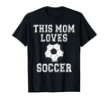 This Mom Loves Soccer Game Day T-Shirt - Casual Everyday Wear for Adults - T-Shirt, Sweatshirt, Hoodie