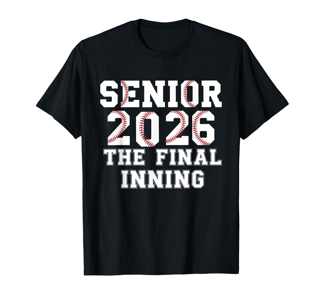Baseball Senior 2026 Final Inning Senior T-Shirt - Streetwear Style Unisex - T-Shirt, Sweatshirt, Hoodie