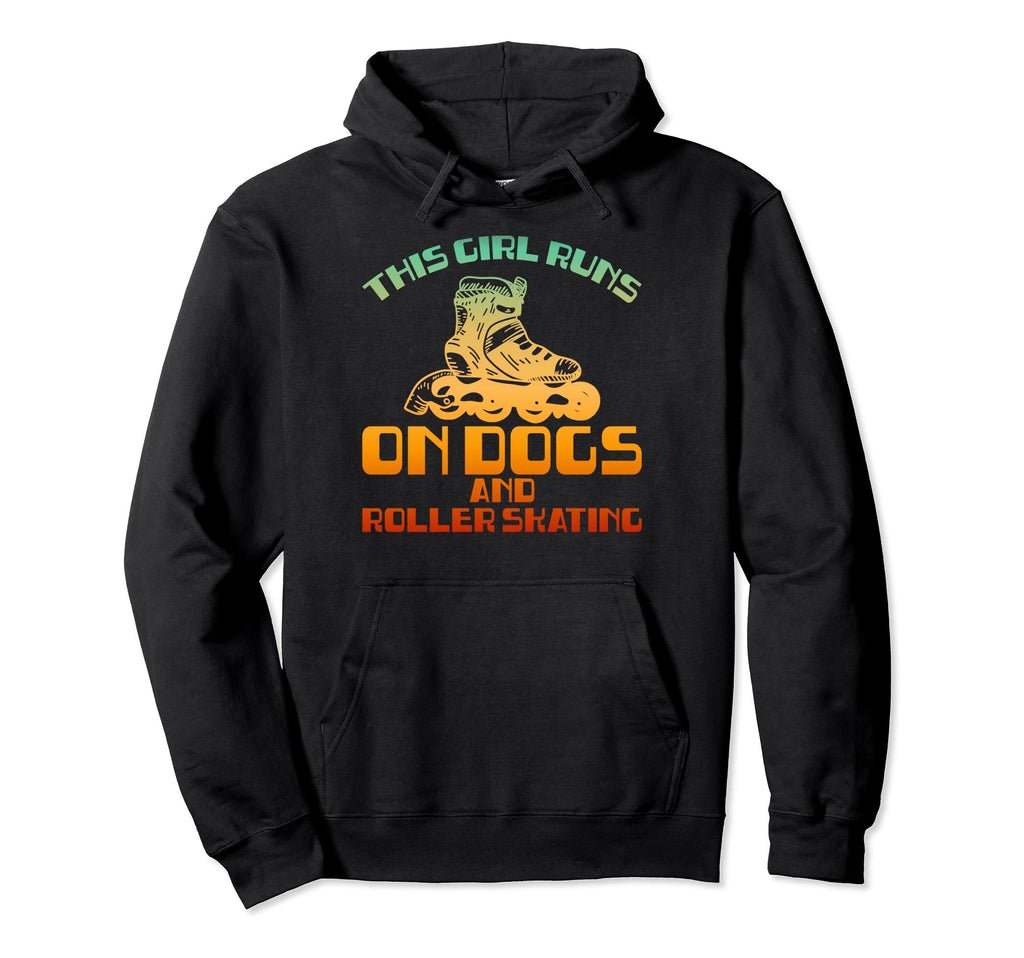 Funny Runs Dogs And Roller Skating Hoodie - Custom Art Print for Adults - T-Shirt, Sweatshirt, Hoodie