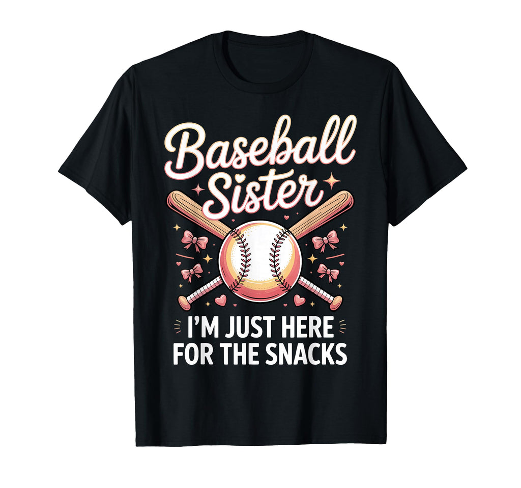 Baseball Sister Im Just Here Snacks T-Shirt - Aesthetic Graphic Unisex - T-Shirt, Sweatshirt, Hoodie