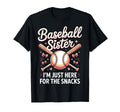 Baseball Sister Im Just Here Snacks T-Shirt - Aesthetic Graphic Unisex - T-Shirt, Sweatshirt, Hoodie