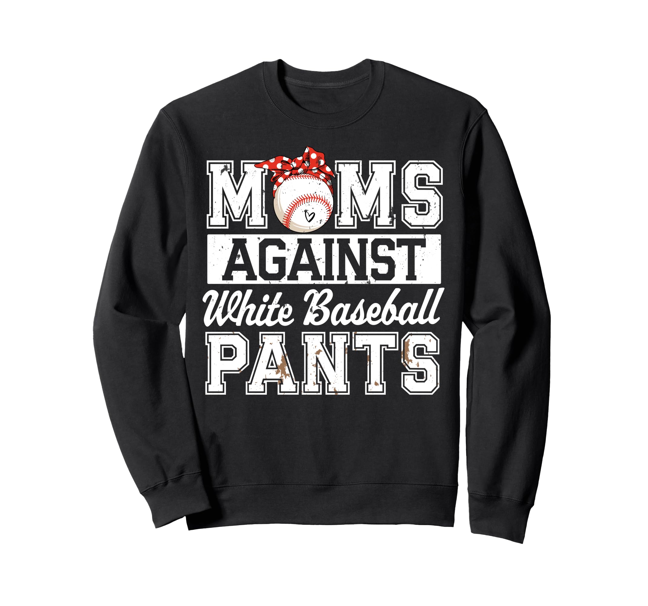 Baseball Mom Funny Moms Against Sweatshirt - Novelty Apparel for Adults - T-Shirt, Sweatshirt, Hoodie