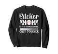 Tough Baseball Pitcher Mom Baseball Sweatshirt - Unique Graphic Unisex - T-Shirt, Sweatshirt, Hoodie