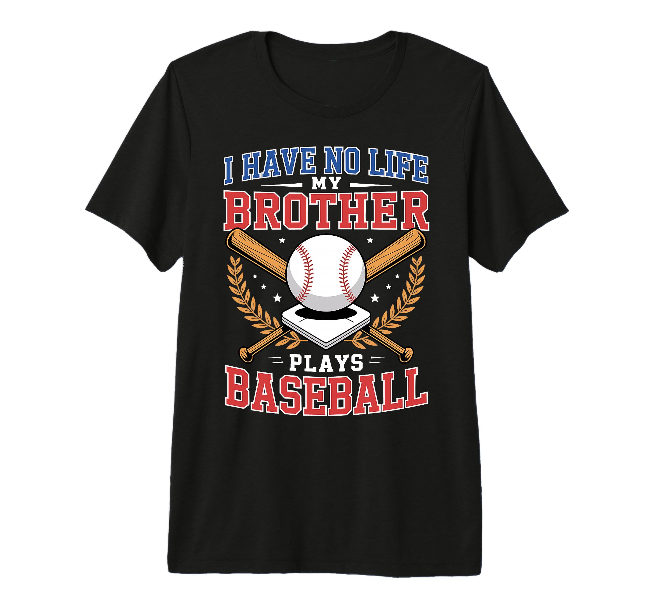 I Have No Life My Brother Plays Baseball T-Shirt - Minimalist Print Unisex - T-Shirt, Sweatshirt, Hoodie