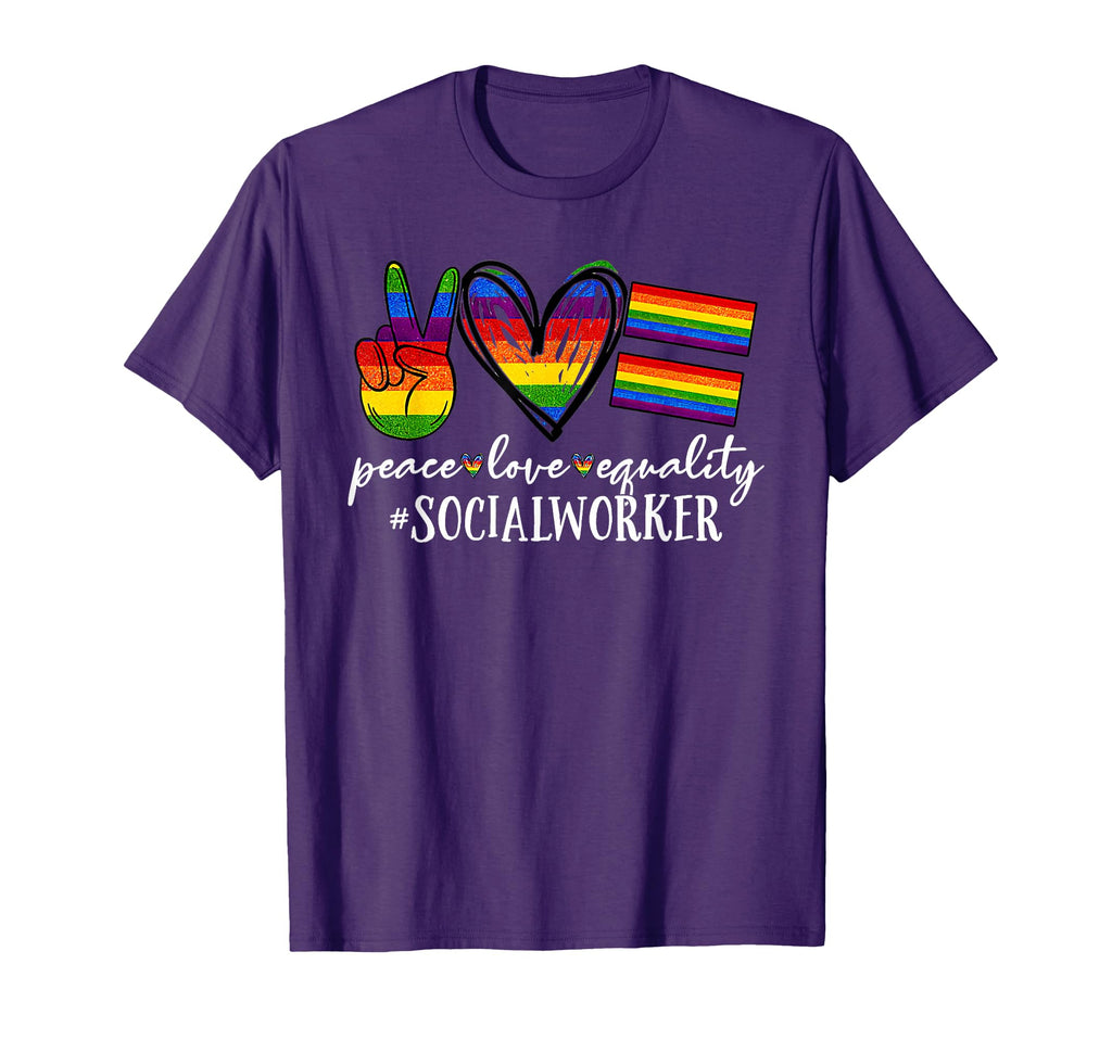 Lgbt Social Worker Peace Love Equality T-Shirt - Novelty Apparel Men Women - T-Shirt, Sweatshirt, Hoodie