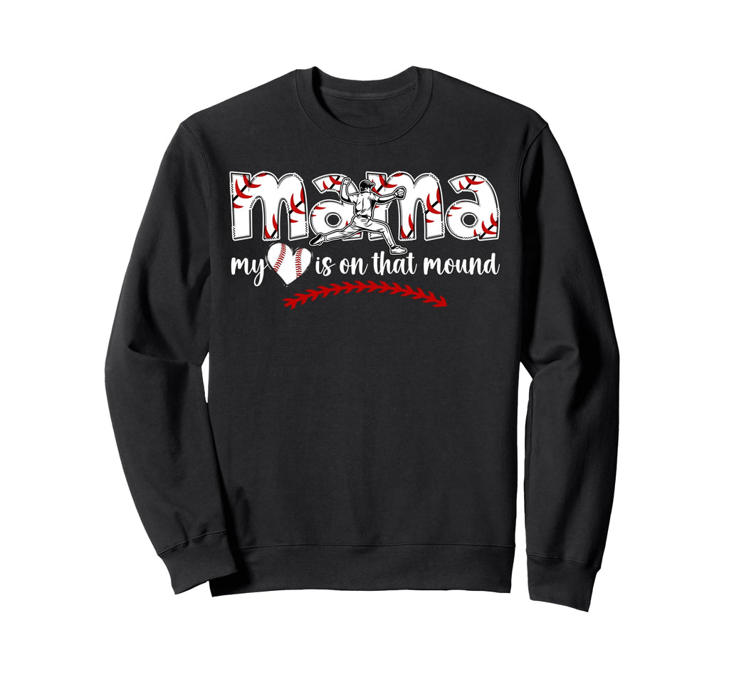 That Mound Baseball Pitcher Mama Sweatshirt - Unique Graphic for Adults - T-Shirt, Sweatshirt, Hoodie