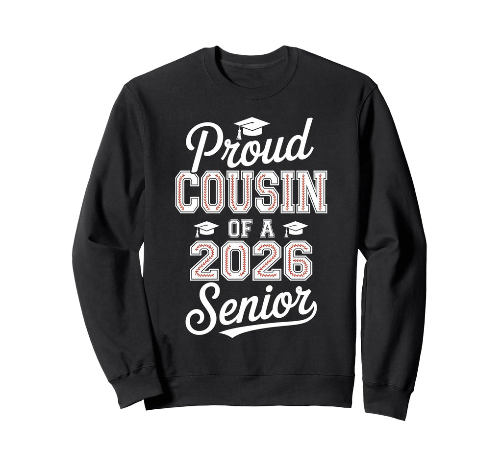 Proud Cousin 2026 Senior Baseball Sweatshirt - Custom Art Print for Adults - T-Shirt, Sweatshirt, Hoodie