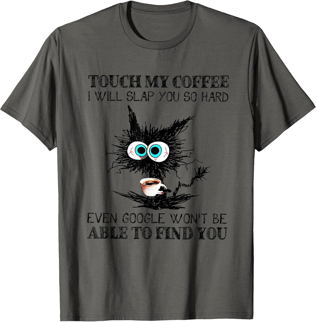 Touch My Coffee I Will Slap You So Hard Funny Cat - Adult & Kids T-Shirts, Sweatshirts & Hoodies apparel design preview 1