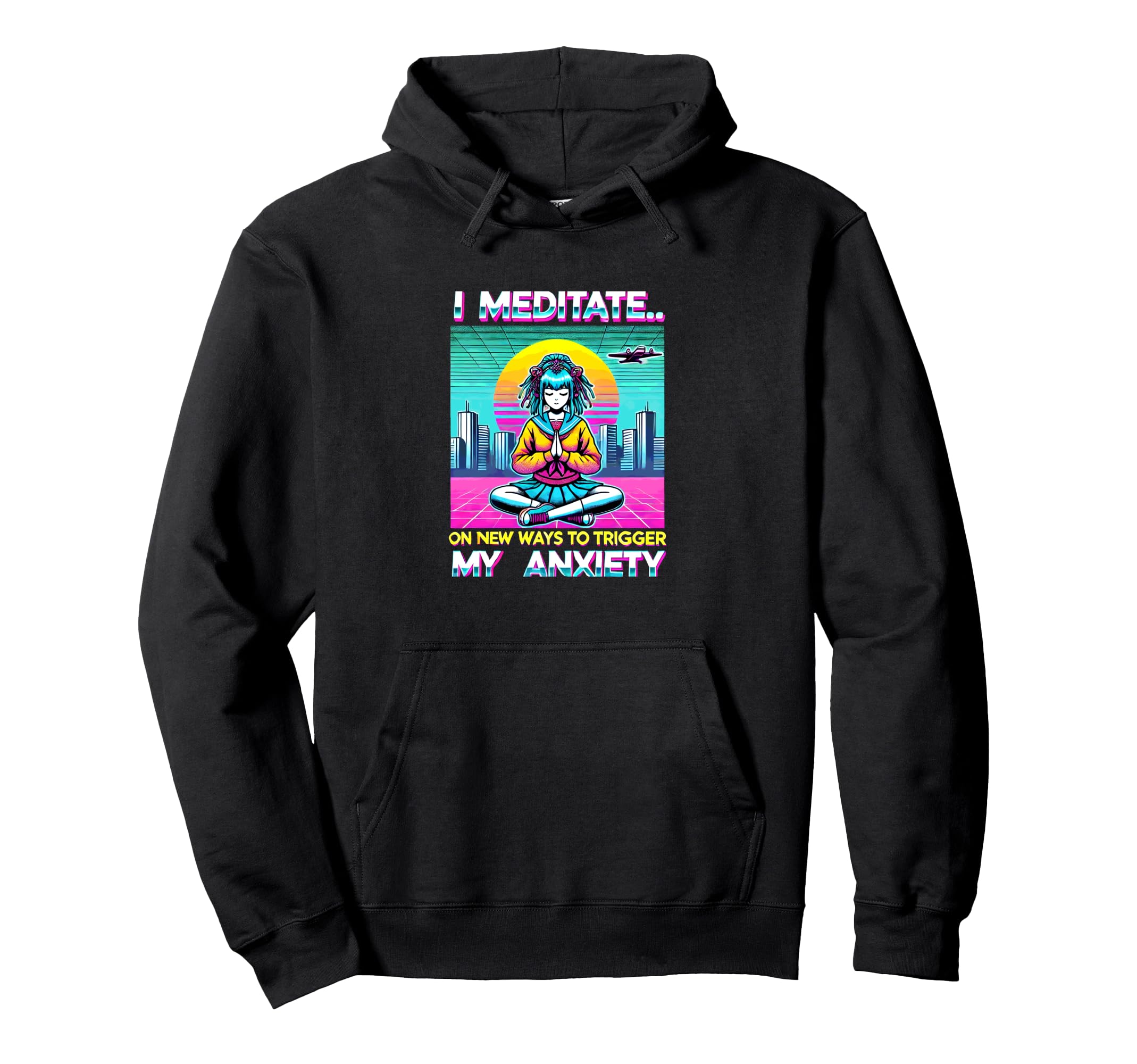 I Meditate New Ways To Trigger My Anxiety Hoodie - Minimalist Print Unisex - T-Shirt, Sweatshirt, Hoodie