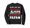 Im Baseball Catcher Papa Baseball Sweatshirt - Novelty Apparel for Adults - T-Shirt, Sweatshirt, Hoodie