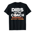 Dibs Baseball Coaches Wife Girlfriend T-Shirt - Trendy Graphic Unisex - T-Shirt, Sweatshirt, Hoodie