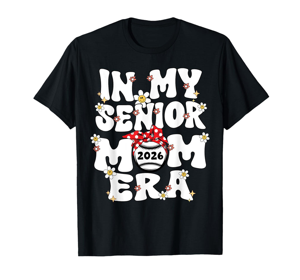 My Senior Mom Era Senior Mom Class 2026 T-Shirt - Custom Art Print Unisex - T-Shirt, Sweatshirt, Hoodie