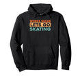 Skater Skates Roller Skating Hoodie - Graphic Print Unisex - T-Shirt, Sweatshirt, Hoodie