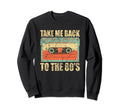 Take Me Back To 80S Cassette Tape Sweatshirt - Streetwear Style Unisex - T-Shirt, Sweatshirt, Hoodie