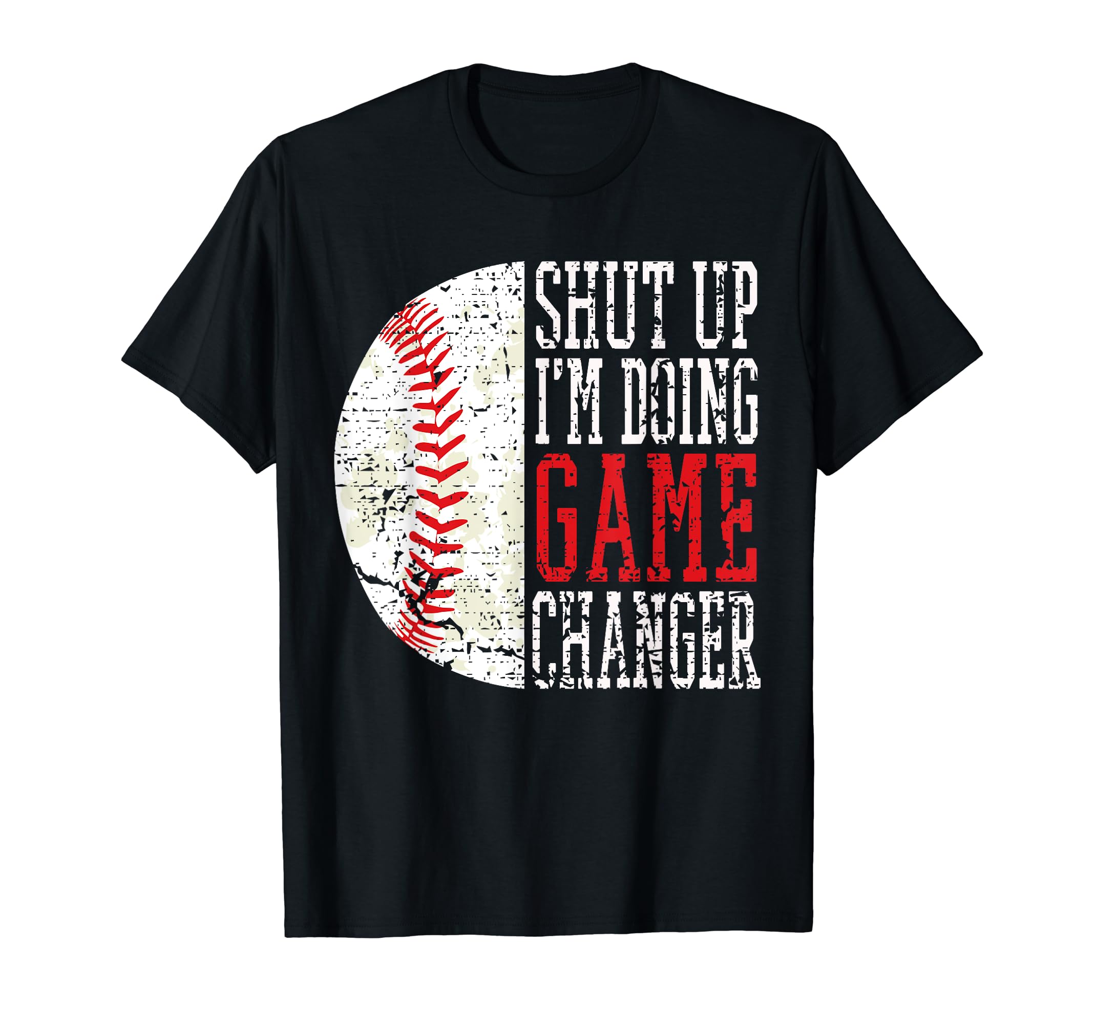 Shut Up Im Doing Game Changer Funny T-Shirt - Trendy Graphic for Adults - T-Shirt, Sweatshirt, Hoodie
