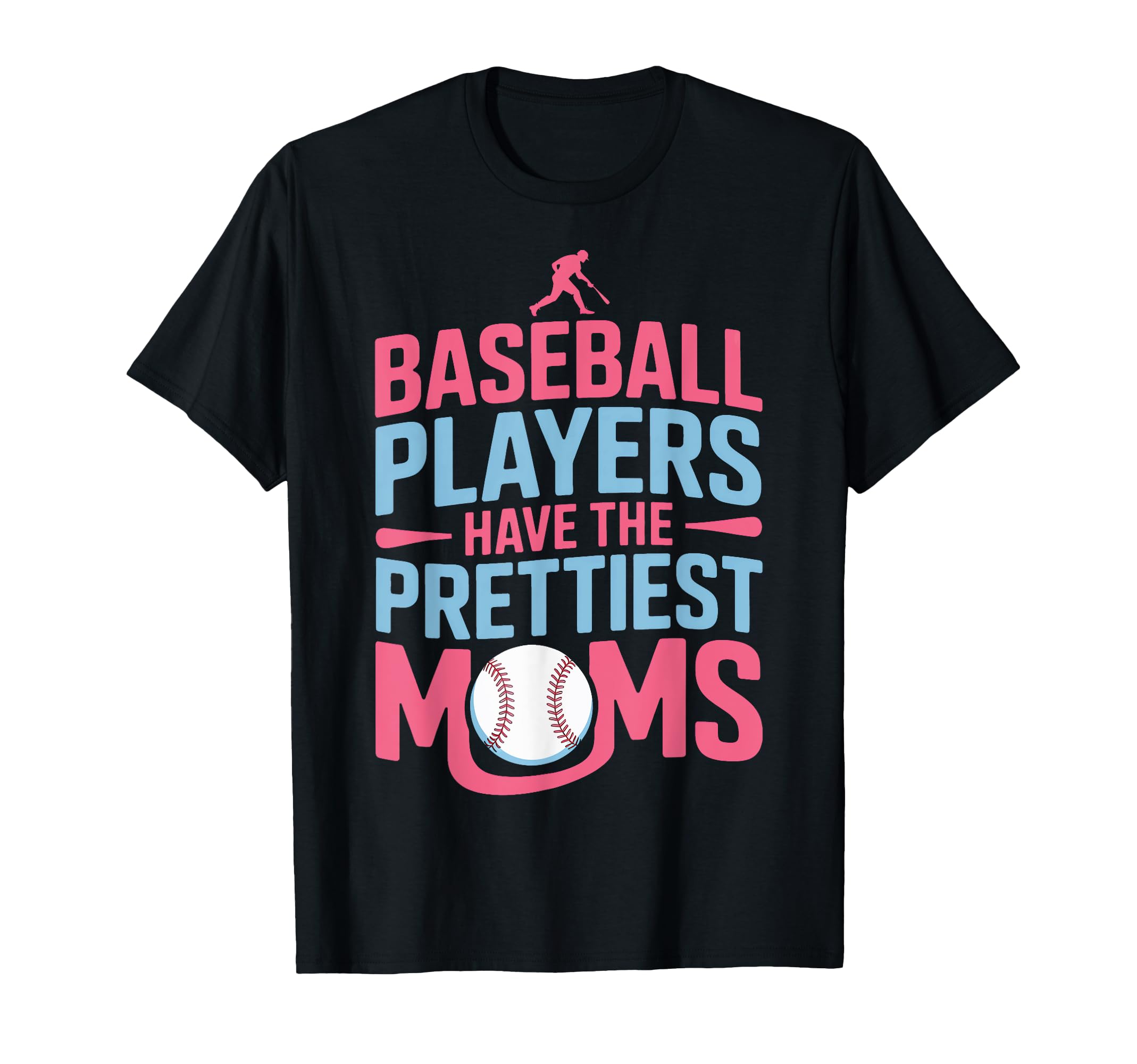 Baseball Players Have Prettiest T-Shirt - Fun Novelty Design for Adults - T-Shirt, Sweatshirt, Hoodie