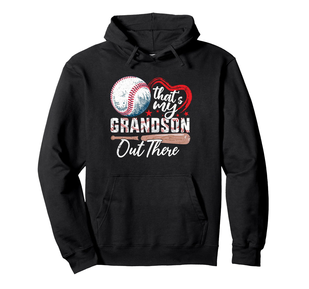 Thats My Grandson Out There Baseball Hoodie - Streetwear Style for Adults - T-Shirt, Sweatshirt, Hoodie