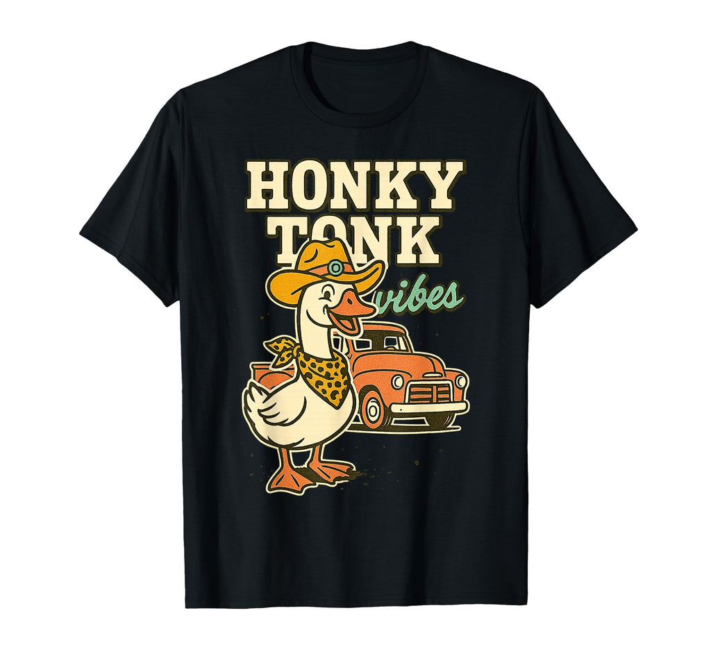 Honky Tonk Vibes Duck Cowboy Truck T-Shirt - Casual Everyday Wear Unisex - T-Shirt, Sweatshirt, Hoodie