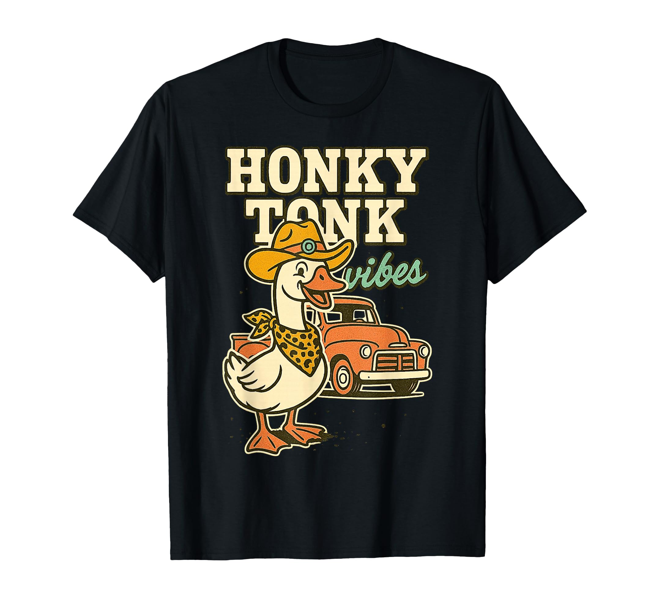 Honky Tonk Vibes Duck Cowboy Truck T-Shirt - Casual Everyday Wear Unisex - T-Shirt, Sweatshirt, Hoodie