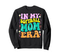 My Softball Mom Era Softball Mama Sweatshirt - Streetwear Style for Adults - T-Shirt, Sweatshirt, Hoodie