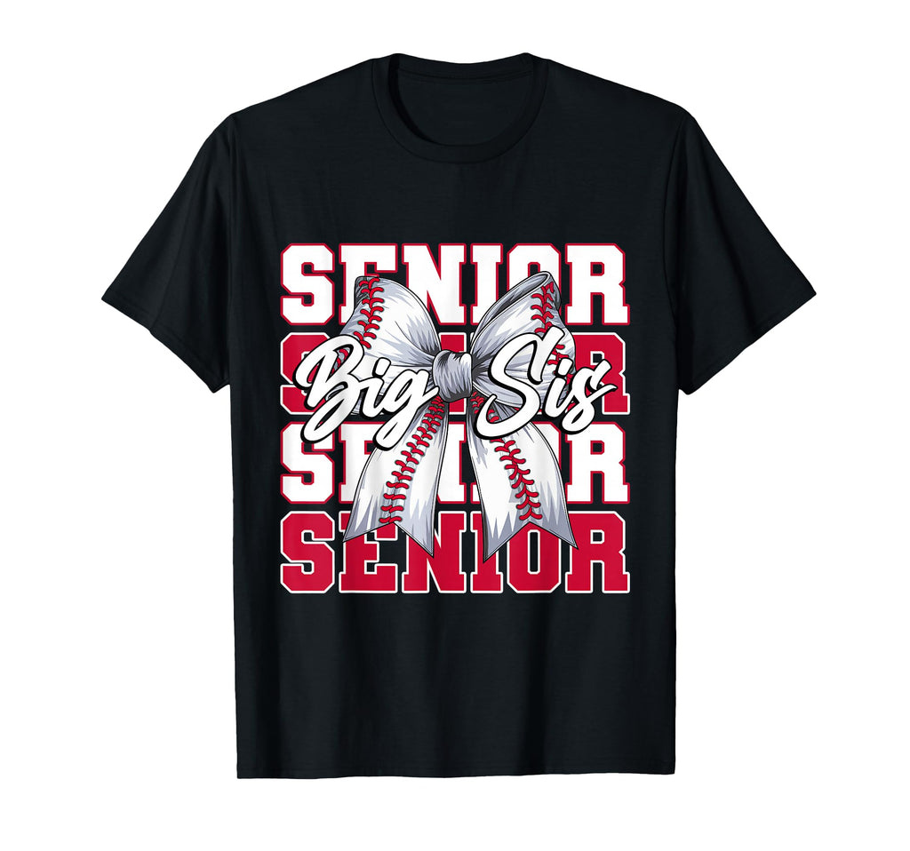 Baseball Big Sis Senior 2026 T-Shirt - Casual Everyday Wear Unisex - T-Shirt, Sweatshirt, Hoodie