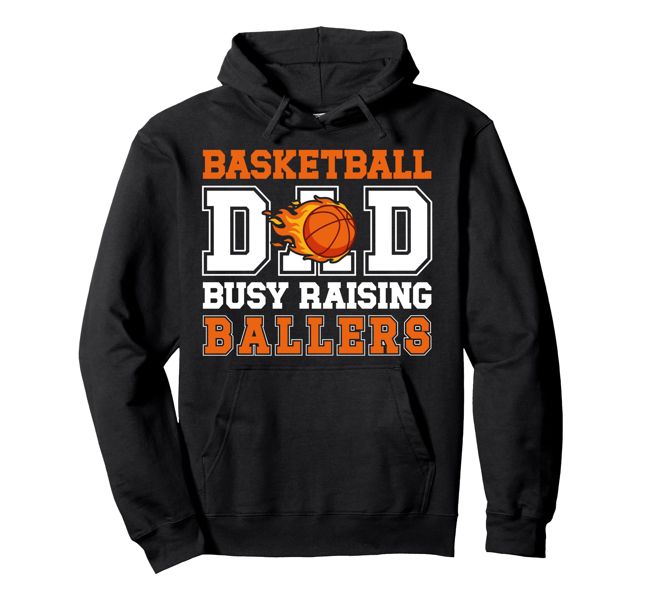Basketball Dad Busy Raising Ballers Hoodie - Novelty Apparel Men Women - T-Shirt, Sweatshirt, Hoodie
