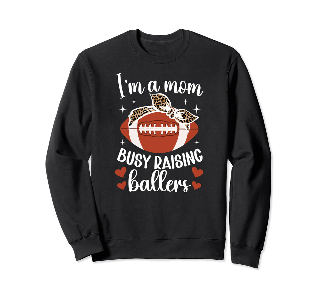 Raising Ballers Football Mom Sweatshirt - Unique Graphic for Adults - T-Shirt, Sweatshirt, Hoodie