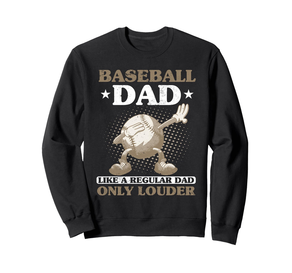 Fathers Day Baseball Dad Parent Sweatshirt - Streetwear Style Unisex - T-Shirt, Sweatshirt, Hoodie