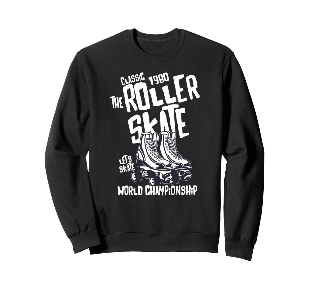 Roller Skating Skates Sweatshirt - Fun Novelty Design for Adults - T-Shirt, Sweatshirt, Hoodie