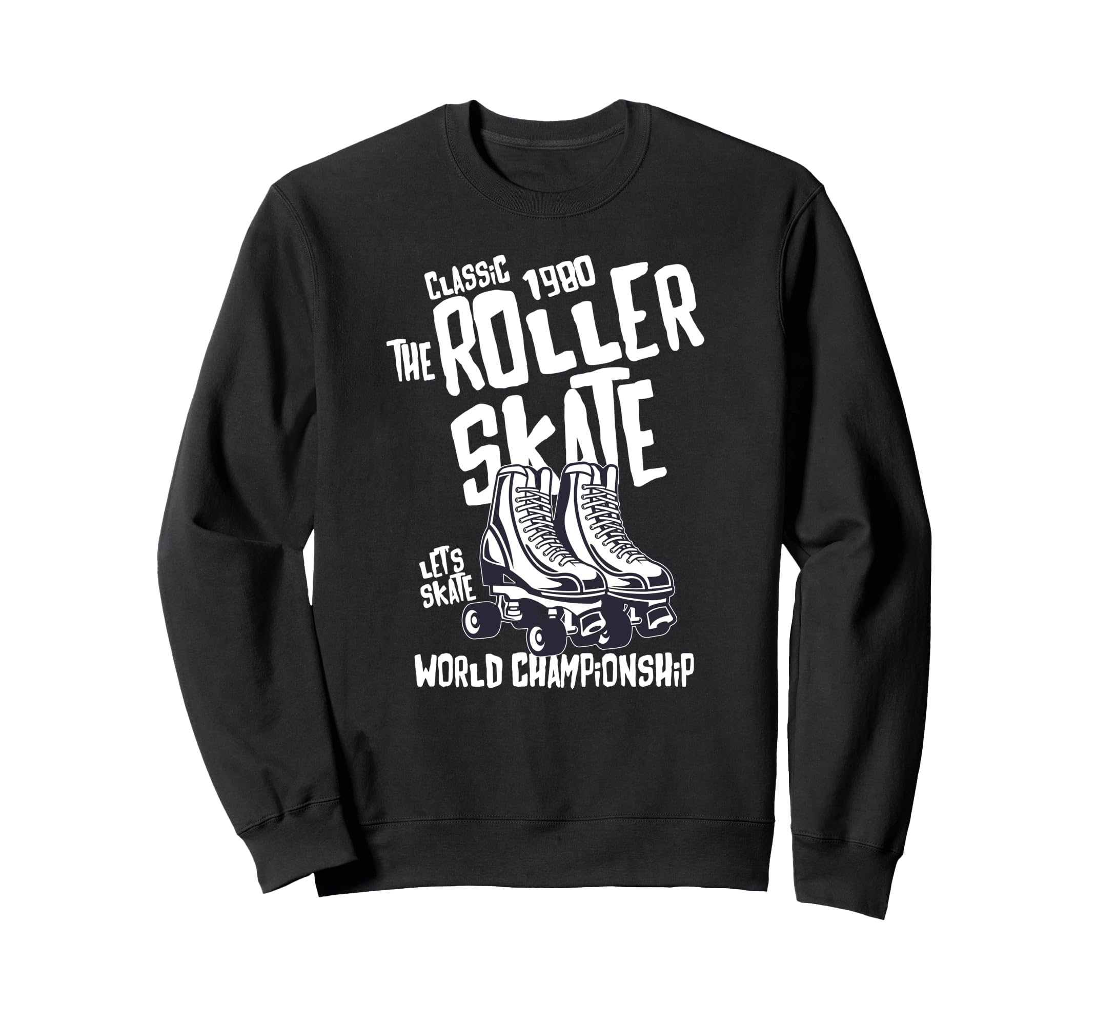 Roller Skating Skates Sweatshirt - Fun Novelty Design for Adults - T-Shirt, Sweatshirt, Hoodie